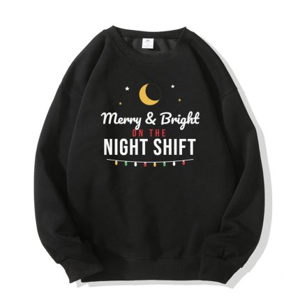Merry & Bright on the Night Shift Christmas Sweatshirt, Hoodie or Tee